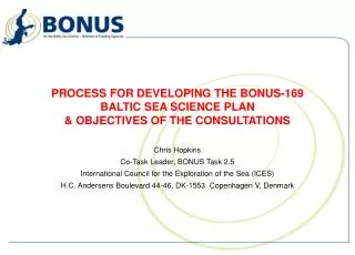 PROCESS FOR DEVELOPING THE BONUS-169 BALTIC SEA SCIENCE PLAN &amp; OBJECTIVES OF THE CONSULTATIONS