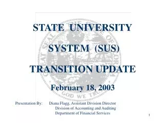 STATE UNIVERSITY SYSTEM (SUS) TRANSITION UPDATE February 18, 2003