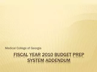 Fiscal Year 2010 Budget prep system addendum