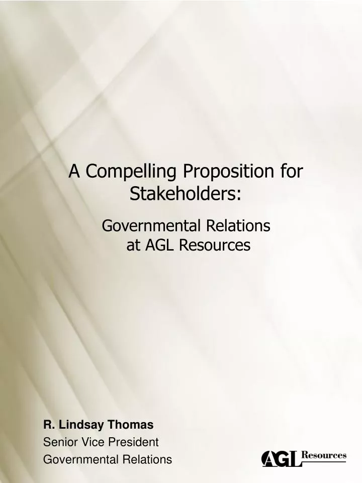 a compelling proposition for stakeholders governmental relations at agl resources