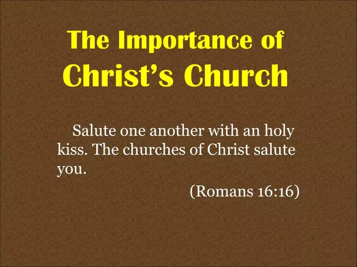 the importance of christ s church