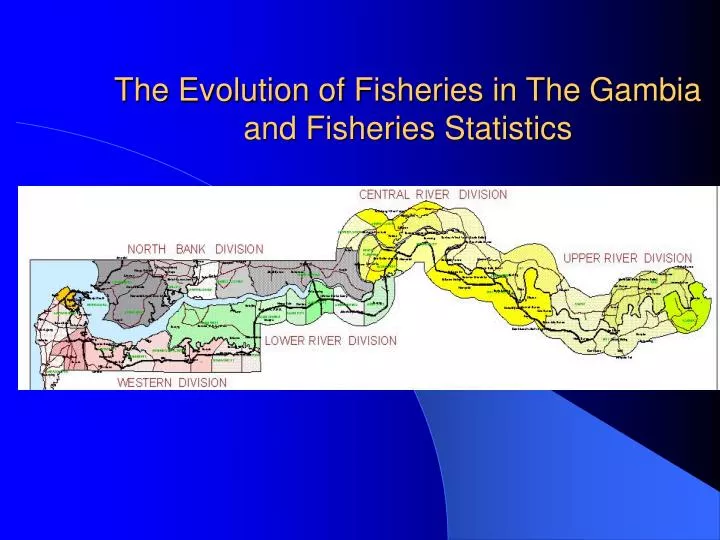 the evolution of fisheries in the gambia and fisheries statistics