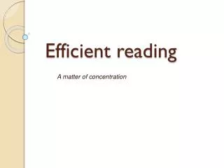 Efficient reading