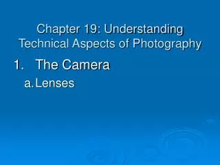 Chapter 19: Understanding Technical Aspects of Photography