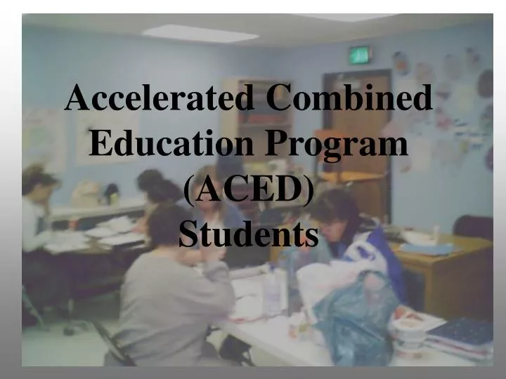 accelerated combined education program aced students
