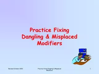 Practice Fixing Dangling &amp; Misplaced Modifiers