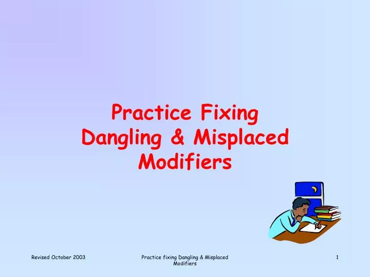practice fixing dangling misplaced modifiers
