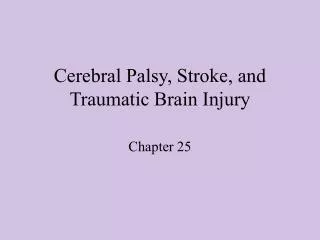 Cerebral Palsy, Stroke, and Traumatic Brain Injury