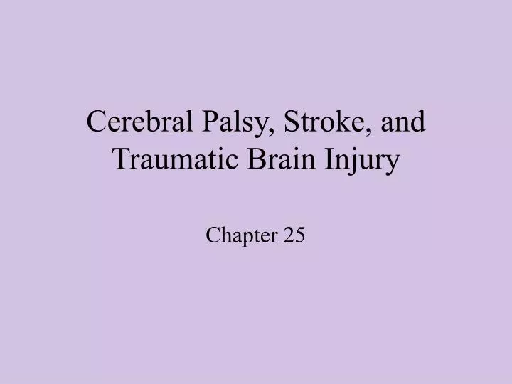cerebral palsy stroke and traumatic brain injury