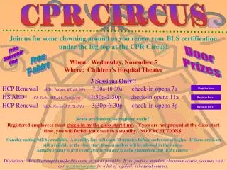 Join us for some clowning around as you renew your BLS certification under the big top at the CPR Circus! When: Wednesd