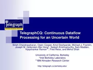 TelegraphCQ: Continuous Dataflow Processing for an Uncertain World