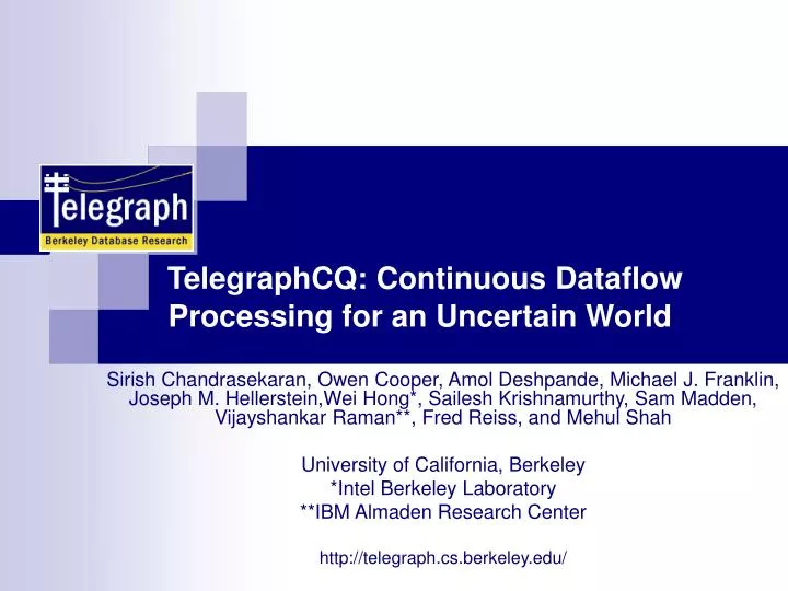 telegraphcq continuous dataflow processing for an uncertain world