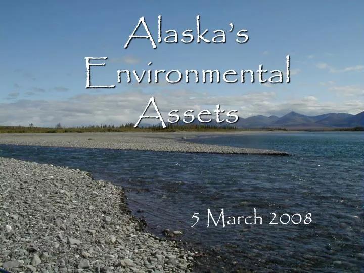 alaska s environmental assets