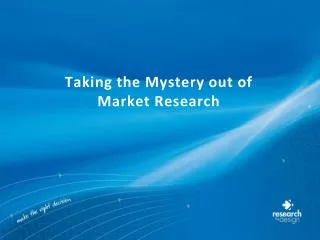Taking the Mystery out of Market Research