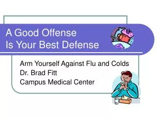 A Good Offense Is Your Best Defense