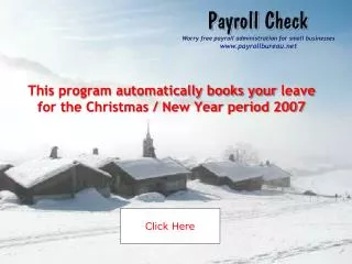 This program automatically books your leave for the Christmas / New Year period 2007