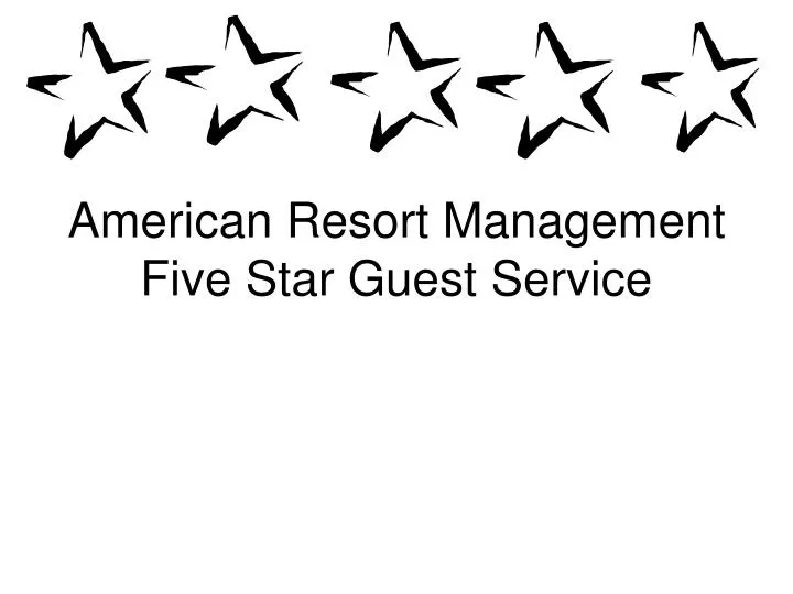american resort management five star guest service