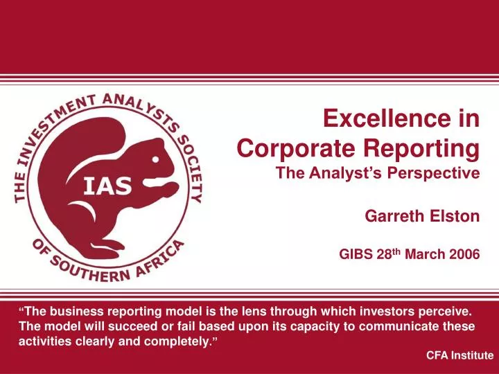 excellence in corporate reporting the analyst s perspective garreth elston gibs 28 th march 2006