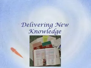 Delivering New Knowledge