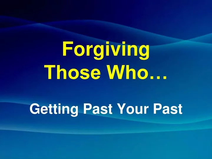 forgiving those who