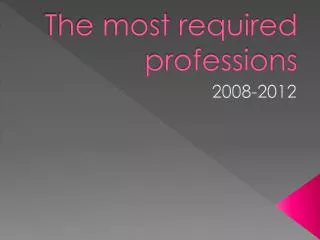 The most required professions
