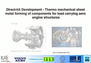 Direct-hit Development - Thermo mechanical sheet metal forming of components for load carrying aero engine structures