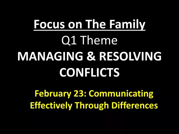 focus on t he family q1 theme managing resolving conflicts