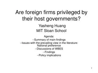 Are foreign firms privileged by their host governments? Yasheng Huang MIT Sloan School