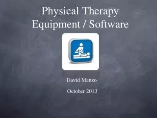 Physical Therapy Equipment / Software