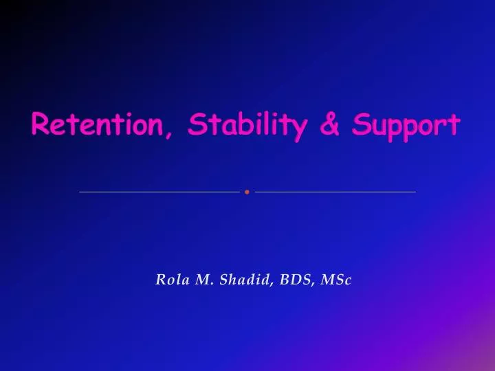 retention stability support
