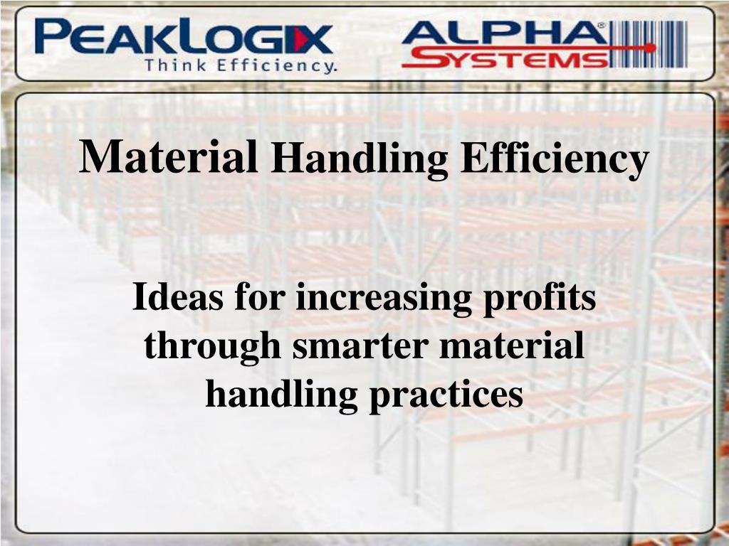 PPT - Material Handling Efficiency PowerPoint Presentation, free ...