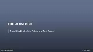 TDD at the BBC