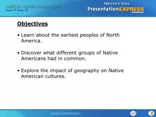 Learn about the earliest peoples of North America. Discover what different groups of Native Americans had in common.