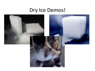 Dry Ice Demos!