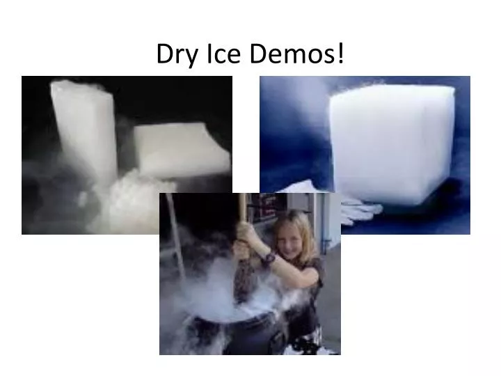 dry ice demos