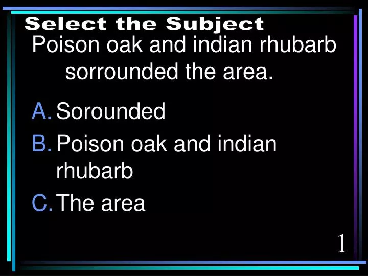 poison oak and indian rhubarb sorrounded the area