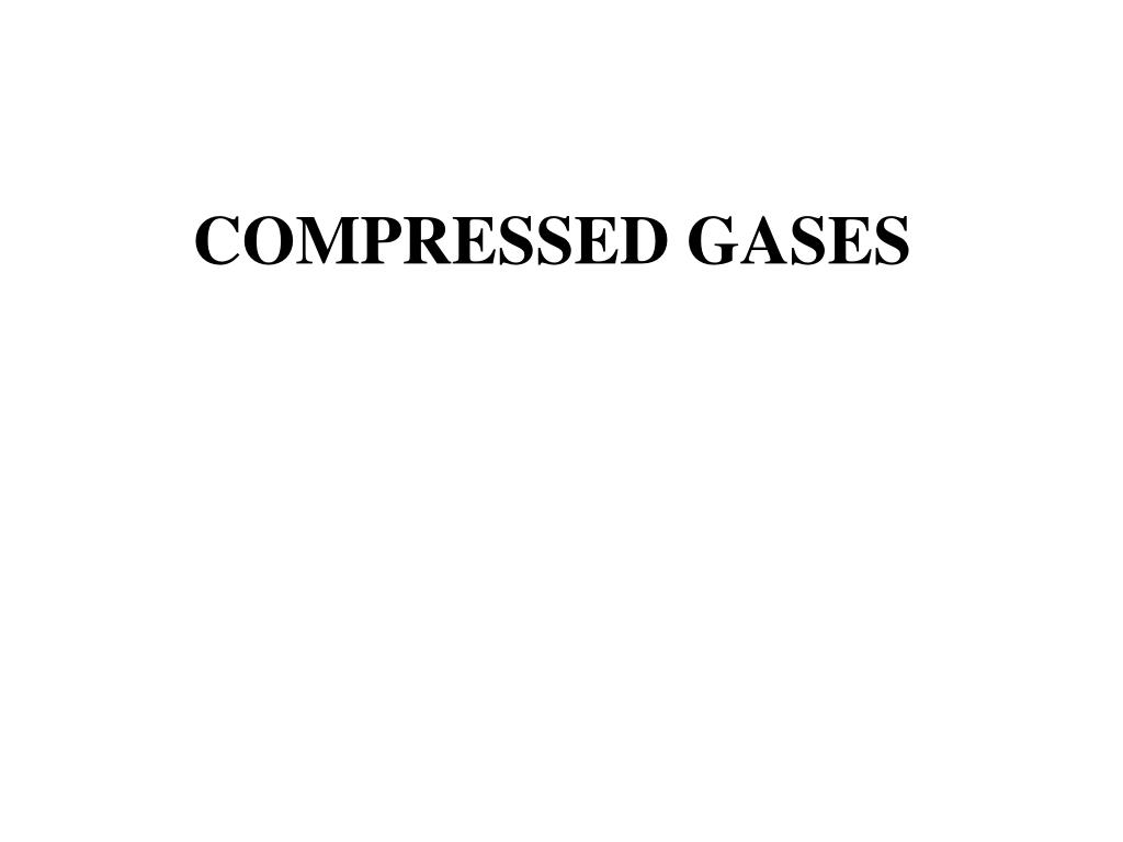 PPT - COMPRESSED GASES PowerPoint Presentation, free download - ID:1781364