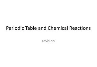 Periodic Table and Chemical Reactions