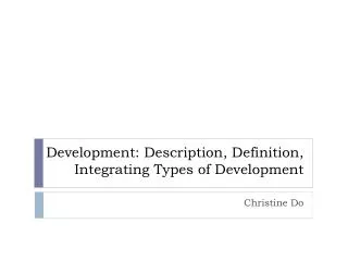 Development: Description, Definition, Integrating Types of Development