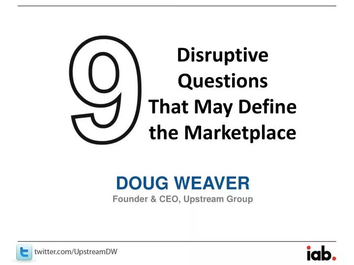disruptive questions that may define the marketplace