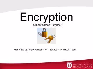 Encryption (Formally named SafeBoot)