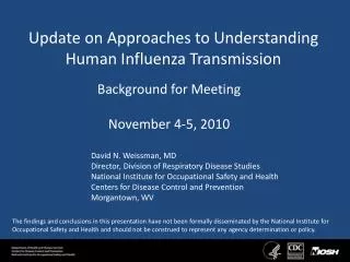Update on Approaches to Understanding Human Influenza Transmission