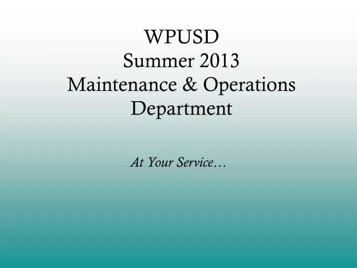 wpusd summer 2013 maintenance operations department