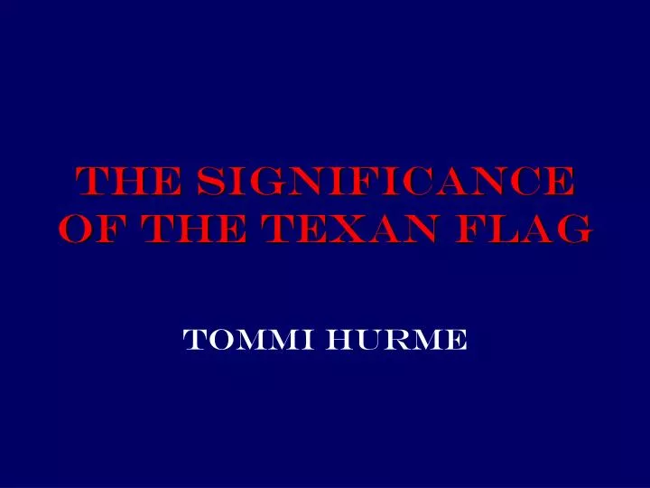the significance of the texan flag