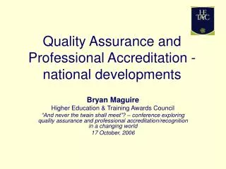 Quality Assurance and Professional Accreditation - national developments