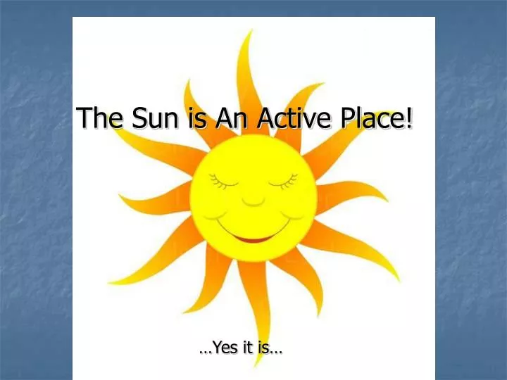 the sun is an active place