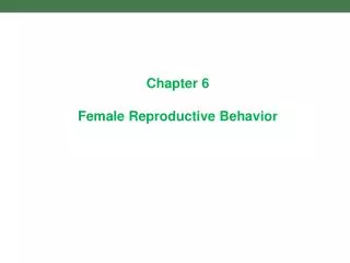 Chapter 6 Female Reproductive Behavior