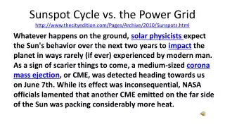 Sunspot Cycle vs. the Power Grid http://www.thecityedition.com/Pages/Archive/2010/Sunspots.html