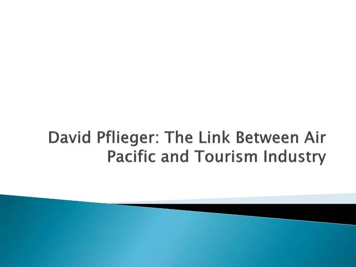 david pflieger the link between air pacific and tourism industry