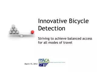 Innovative Bicycle Detection Striving to achieve balanced access for all modes of travel